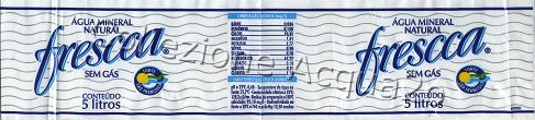 FRESCCA Fonte Sao Francisco (analysis 2002) -etichetta plastificata- Sem Gas 5,0 L + 0,51 L   [261107]